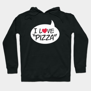 i love pizza Hoodie